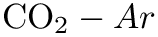 $ \textrm{CO}_2-Ar $
