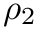 $\rho_2$
